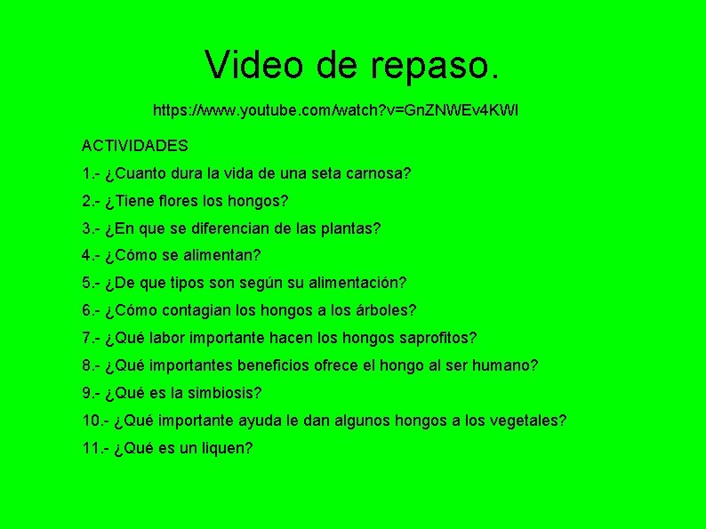 Video de repaso. https: //www. youtube. com/watch? v=Gn. ZNWEv 4 KWI ACTIVIDADES 1. -