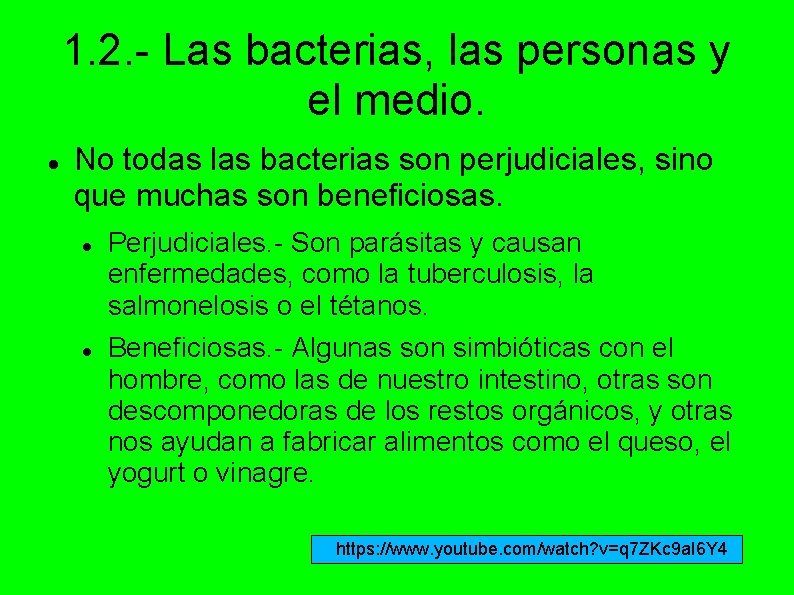 1. 2. - Las bacterias, las personas y el medio. No todas las bacterias