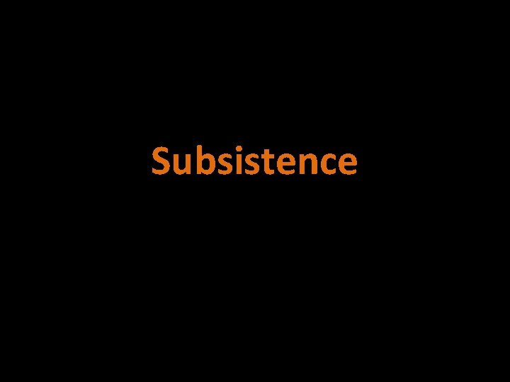 Subsistence 