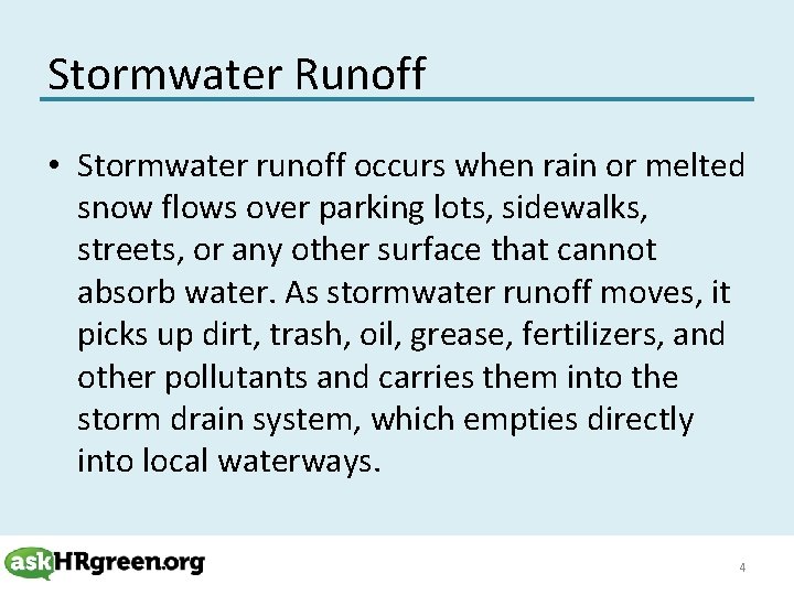 Stormwater Runoff • Stormwater runoff occurs when rain or melted snow flows over parking