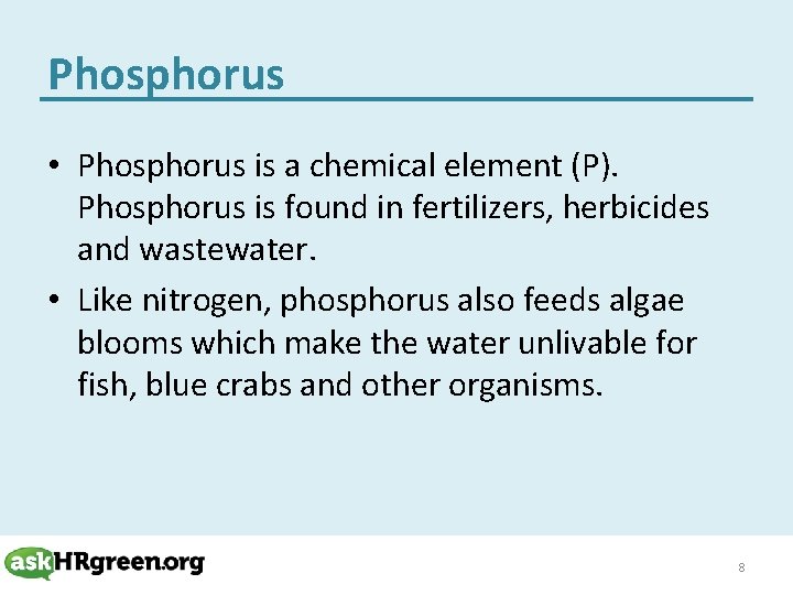 Phosphorus • Phosphorus is a chemical element (P). Phosphorus is found in fertilizers, herbicides