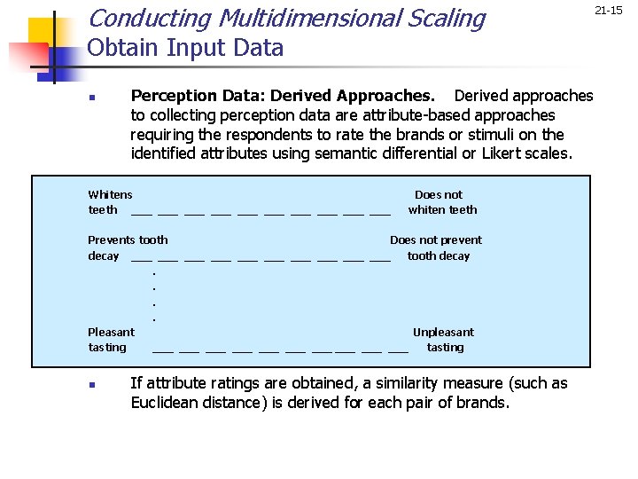 Conducting Multidimensional Scaling Obtain Input Data n Perception Data: Derived Approaches. Derived approaches to