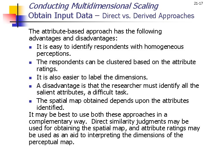 Conducting Multidimensional Scaling 21 -17 Obtain Input Data – Direct vs. Derived Approaches The