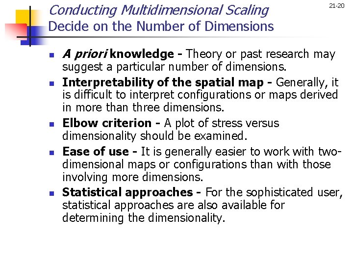 Conducting Multidimensional Scaling 21 -20 Decide on the Number of Dimensions n n n