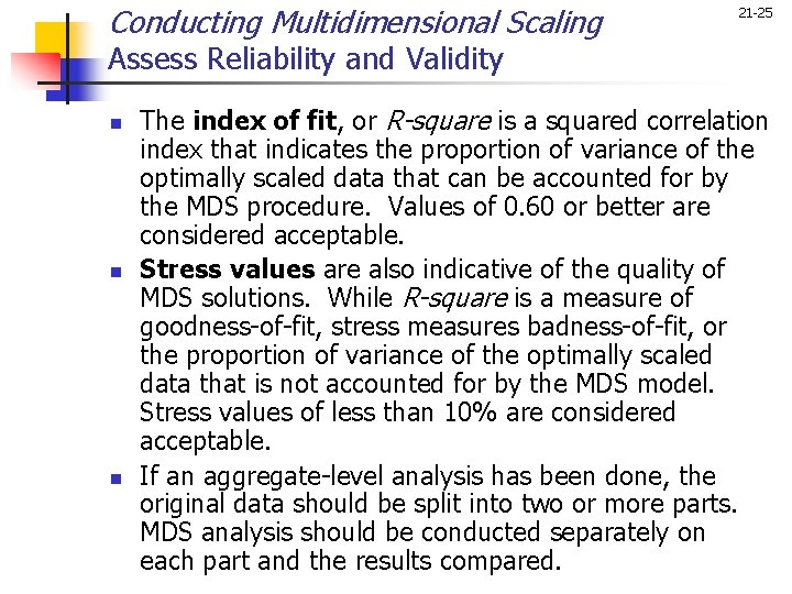 Conducting Multidimensional Scaling 21 -25 Assess Reliability and Validity n n n The index