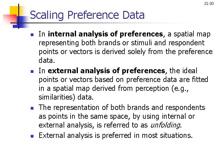 21 -30 Scaling Preference Data n n In internal analysis of preferences, a spatial