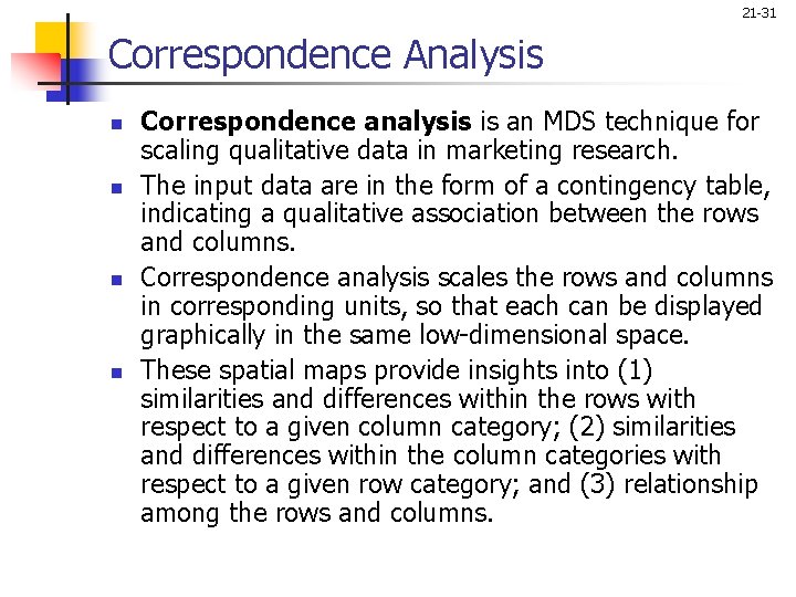 21 -31 Correspondence Analysis n n Correspondence analysis is an MDS technique for scaling