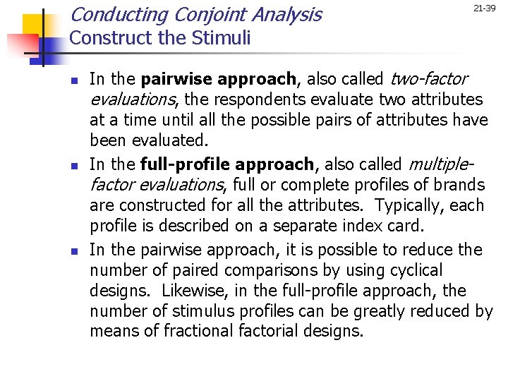 Conducting Conjoint Analysis 21 -39 Construct the Stimuli n n n In the pairwise