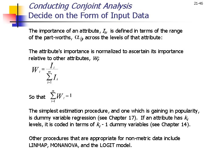 Conducting Conjoint Analysis 21 -46 Decide on the Form of Input Data The importance