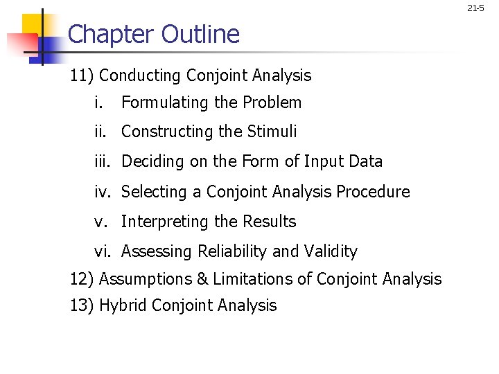 21 -5 Chapter Outline 11) Conducting Conjoint Analysis i. Formulating the Problem ii. Constructing