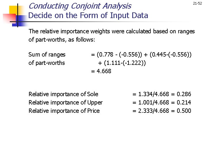 Conducting Conjoint Analysis 21 -52 Decide on the Form of Input Data The relative