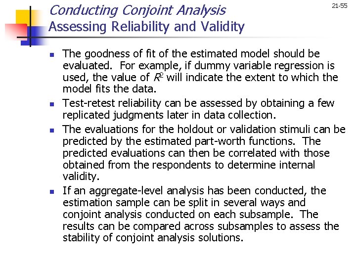 Conducting Conjoint Analysis 21 -55 Assessing Reliability and Validity n n The goodness of
