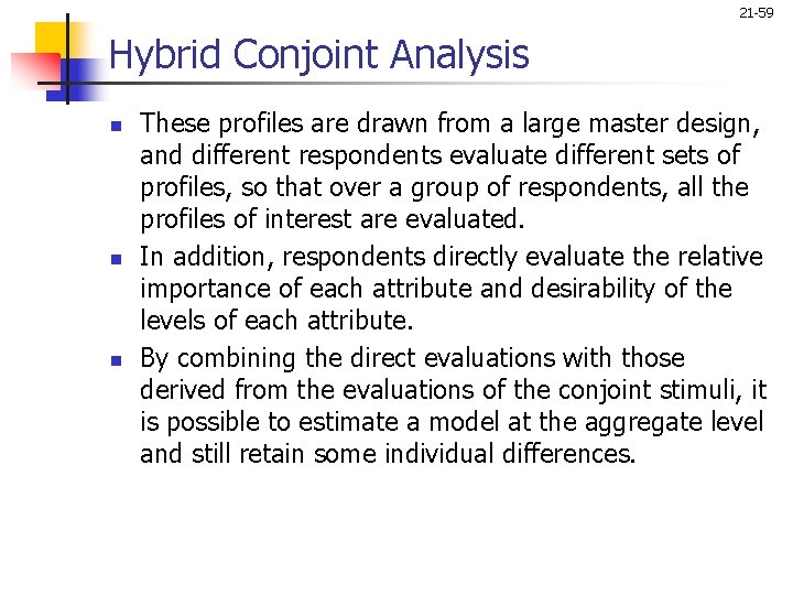 21 -59 Hybrid Conjoint Analysis n n n These profiles are drawn from a