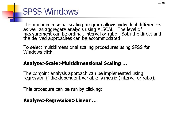 21 -60 SPSS Windows The multidimensional scaling program allows individual differences as well as