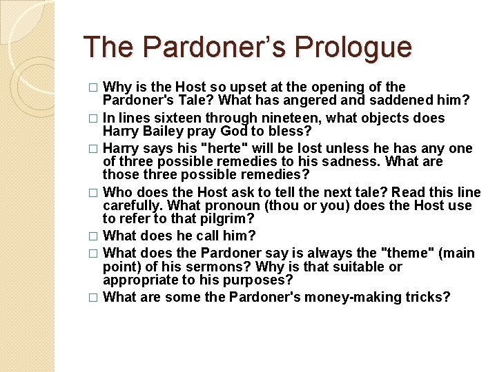The Pardoner’s Prologue Why is the Host so upset at the opening of the