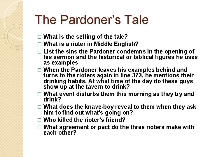 The Pardoner’s Tale What is the setting of the tale? � What is a