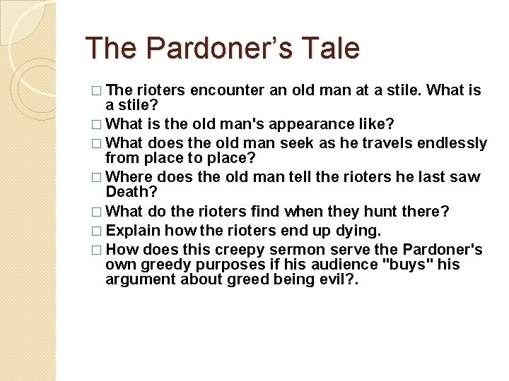 The Pardoner’s Tale � The rioters encounter an old man at a stile. What