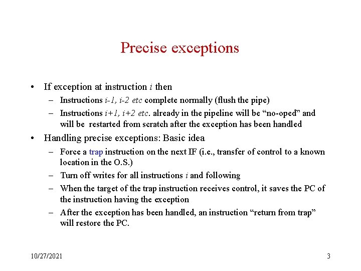 Precise Exceptions Control Hazards Branches conditional unconditional callreturn ...