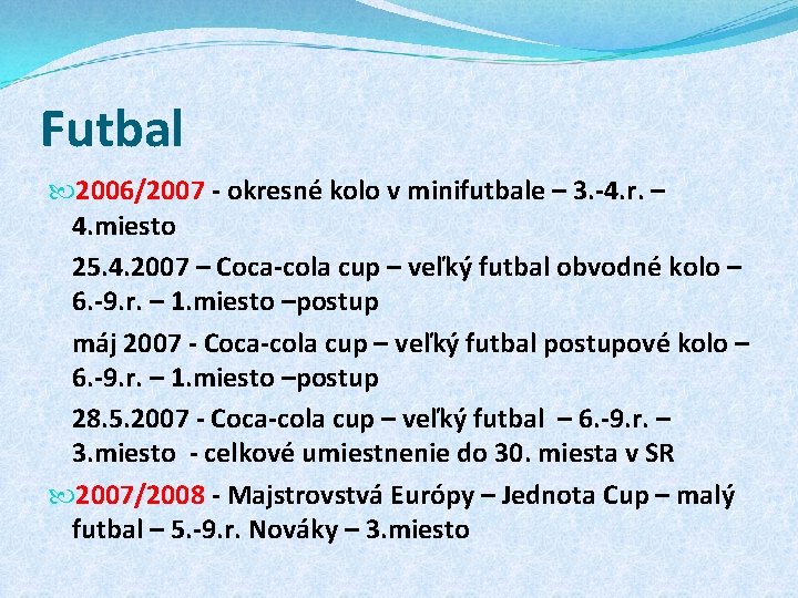 Futbal 2006/2007 - okresné kolo v minifutbale – 3. -4. r. – 4. miesto