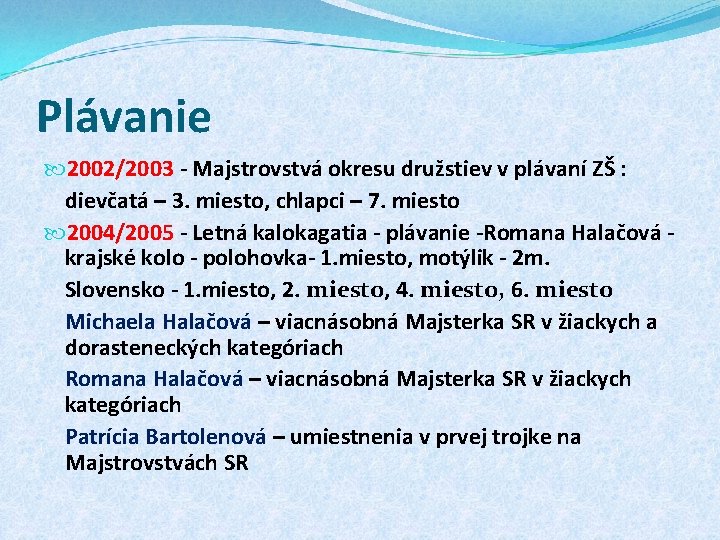 Plávanie 2002/2003 - Majstrovstvá okresu družstiev v plávaní ZŠ : dievčatá – 3. miesto,