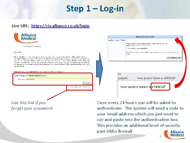 Step 1 – Log-in Live URL: https: //ris. alliance. co. uk/login Use this link