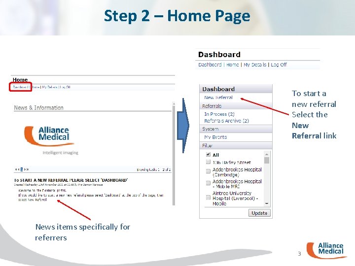 Step 2 – Home Page To start a new referral Select the New Referral