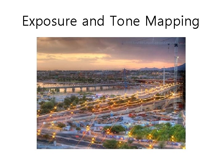 Exposure and Tone Mapping 