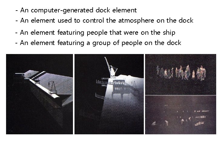 - An computer-generated dock element - An element used to control the atmosphere on