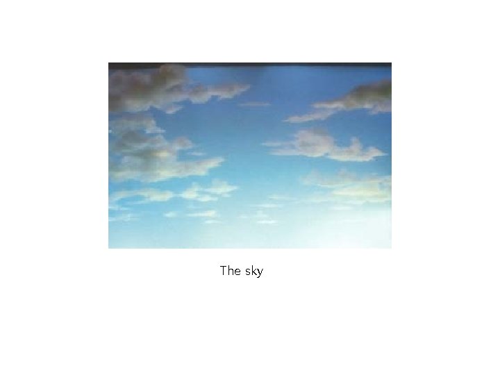 The sky 