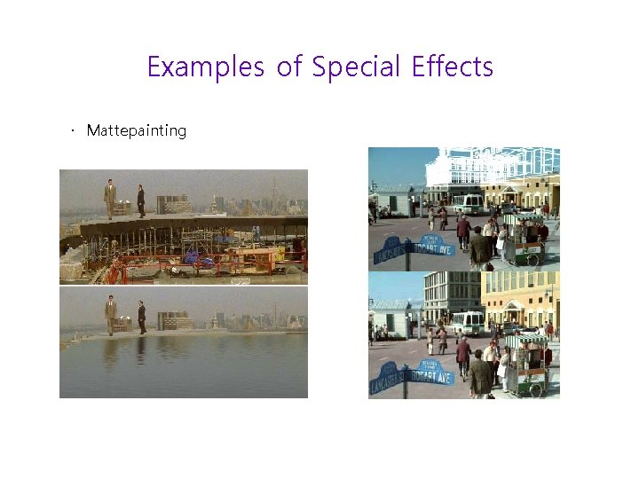 Examples of Special Effects · Mattepainting 2 D : Devil’s advocate 3 D :