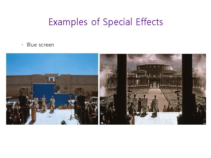 Examples of Special Effects · Blue screen Gladiato r 