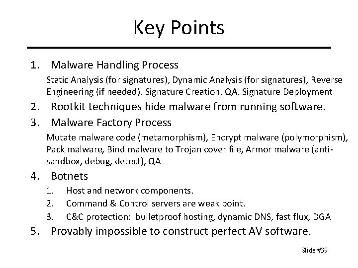 Key Points 1. Malware Handling Process Static Analysis (for signatures), Dynamic Analysis (for signatures),