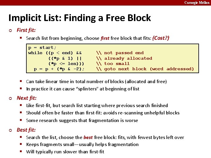 Carnegie Mellon Implicit List: Finding a Free Block ¢ First fit: § Search list