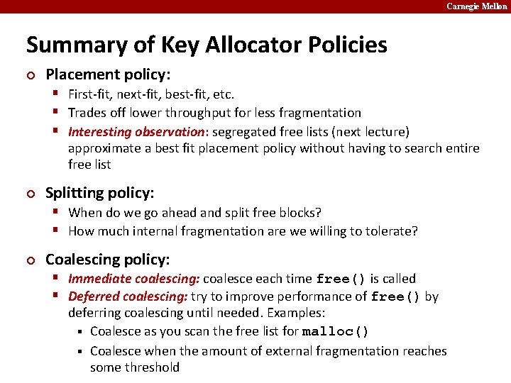 Carnegie Mellon Summary of Key Allocator Policies ¢ Placement policy: § First-fit, next-fit, best-fit,