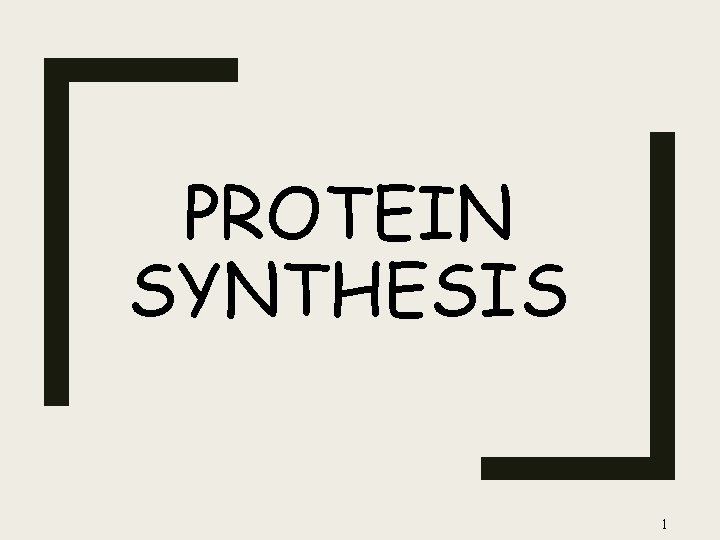 PROTEIN SYNTHESIS 1 