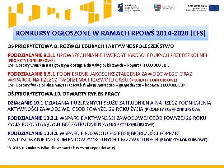 KONKURSY OGŁOSZONE W RAMACH RPOWŚ 2014 -2020 (EFS) OŚ PRIORYTETOWA 8. ROZWÓJ EDUKACJI I