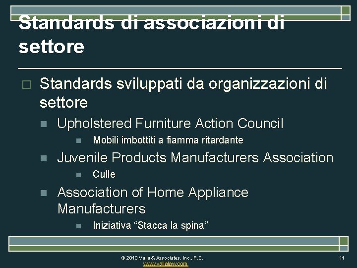 Standards di associazioni di settore o Standards sviluppati da organizzazioni di settore n Upholstered