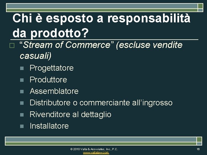 Chi è esposto a responsabilità da prodotto? o “Stream of Commerce” (escluse vendite casuali)