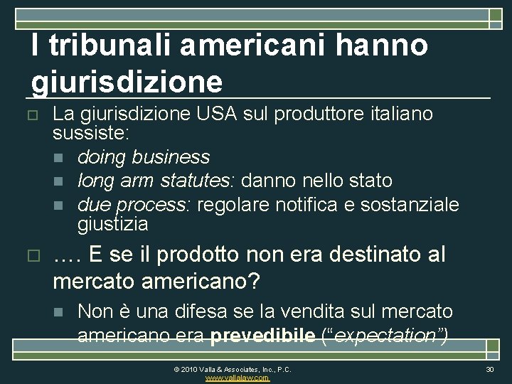 I tribunali americani hanno giurisdizione o La giurisdizione USA sul produttore italiano sussiste: n