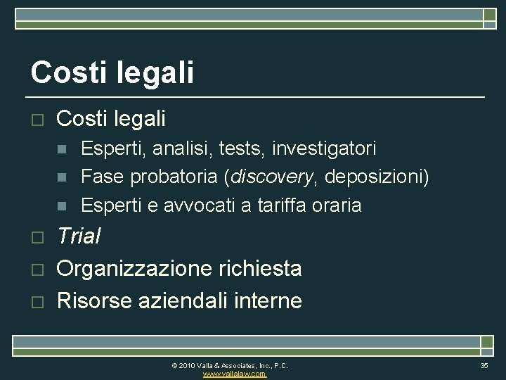 Costi legali o Costi legali n n n o o o Esperti, analisi, tests,