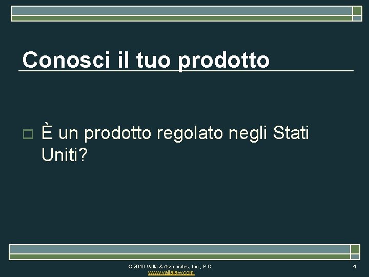 Conosci il tuo prodotto o È un prodotto regolato negli Stati Uniti? © 2010