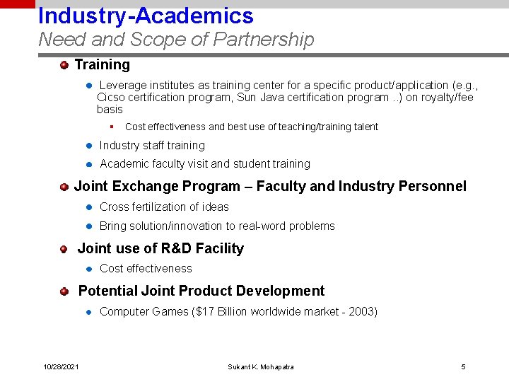 Industry-Academics Need and Scope of Partnership Training Leverage institutes as training center for a