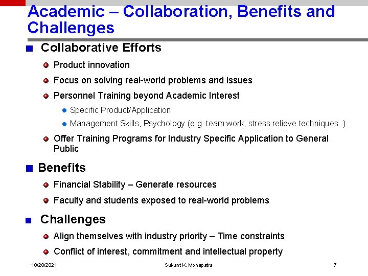 Academic – Collaboration, Benefits and Challenges Collaborative Efforts Product innovation Focus on solving real-world