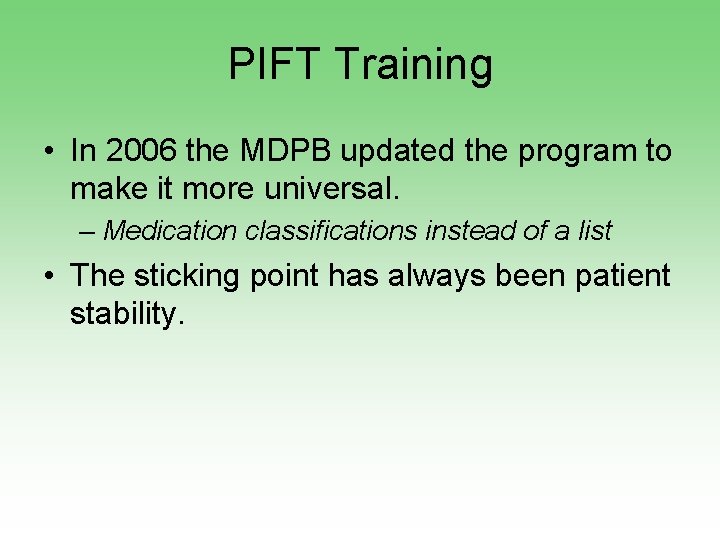 PIFT Training • In 2006 the MDPB updated the program to make it more