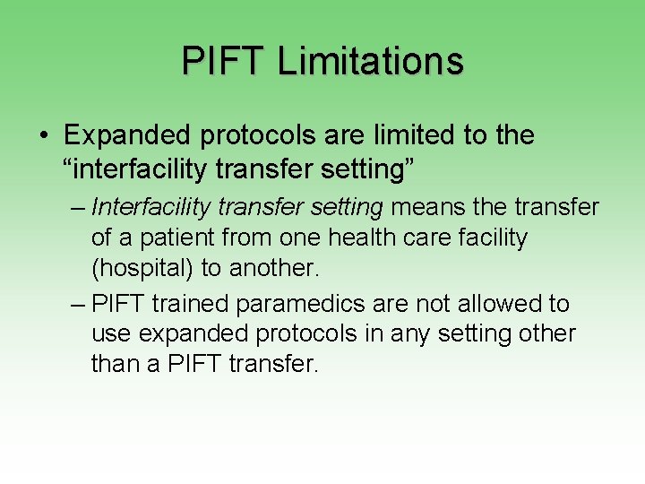 PIFT Limitations • Expanded protocols are limited to the “interfacility transfer setting” – Interfacility