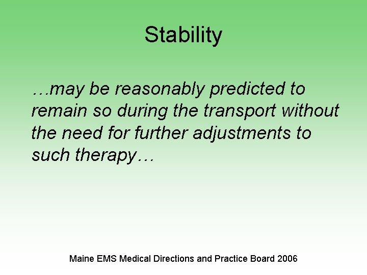 Stability …may be reasonably predicted to remain so during the transport without the need