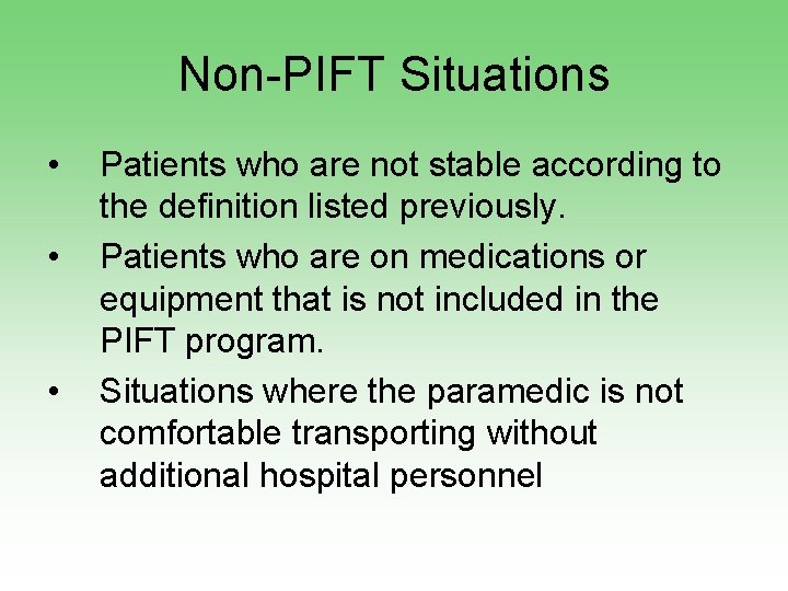 Non-PIFT Situations • • • Patients who are not stable according to the definition