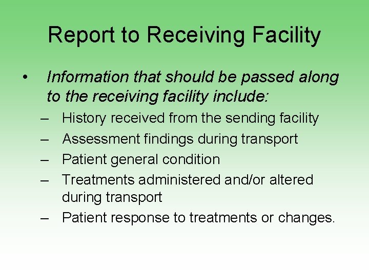 Report to Receiving Facility • Information that should be passed along to the receiving