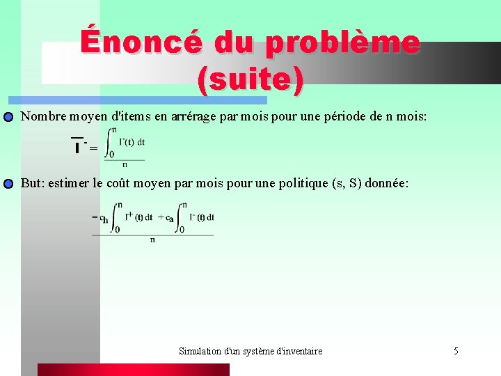 Énoncé du problème (suite) Nombre moyen d'items en arrérage par mois pour une période