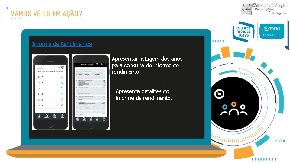 Informe de Rendimentos Apresentar listagem dos anos para consulta do informe de rendimento. Apresenta